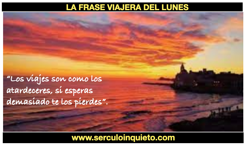 LA FRASE VIAJERA DE LOS LUNES